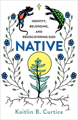 Native - Identity, Belonging, and Rediscovering God