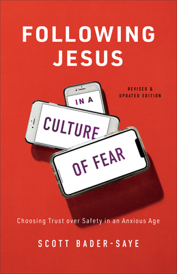 Following Jesus in a Culture of Fear - Choosing Trust over Safety in an Anxious Age