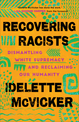 Recovering Racists - Dismantling White Supremacy and Reclaiming Our Humanity