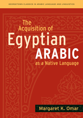 The Acquisition of Egyptian Arabic as a Native Language