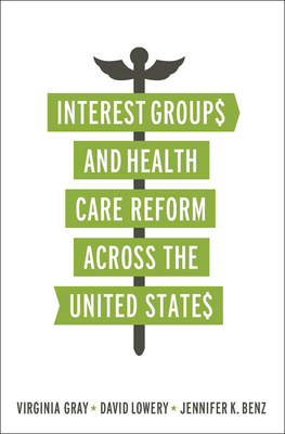 Interest Groups and Health Care Reform across the United States