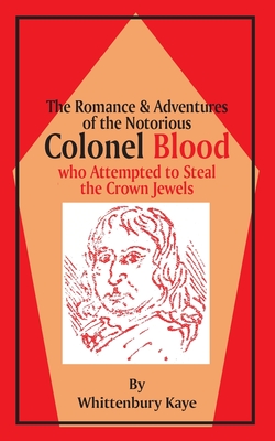 Romance & Adventures of the Notorious Colonel Blood