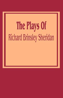 The Plays of Richard Brinsley Sheridan