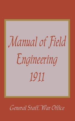 Manual of Field Engineering, 1911