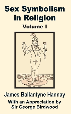 Sex Symbolism in Religion (Volume One)