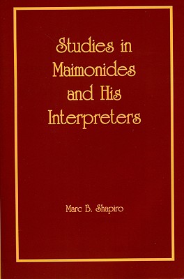 Studies in Maimonides and His Interpreters