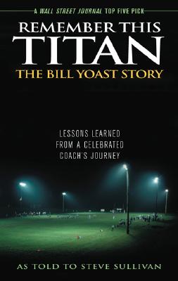 Remember This Titan: The Bill Yoast Story