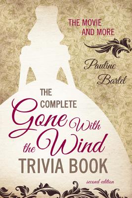 The Complete Gone With the Wind Trivia Book