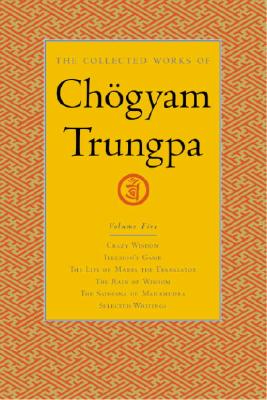 The Collected Works of Choegyam Trungpa, Volume 5