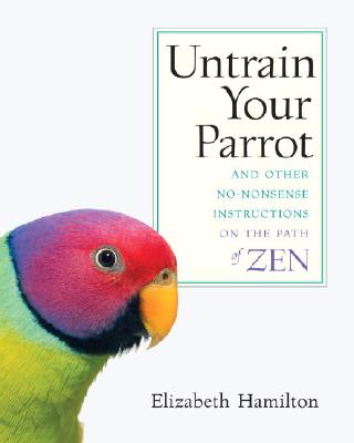 Untrain Your Parrot