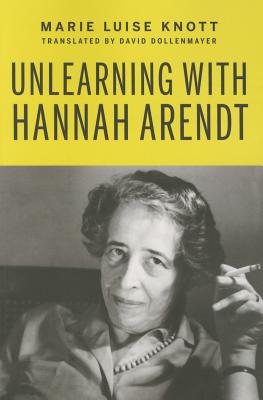 Unlearning with Hannah Arendt