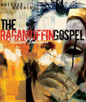 The Ragamuffin Gospel (Visual Edition)