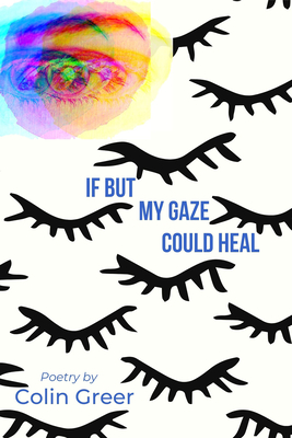 If but My Gaze Could Heal