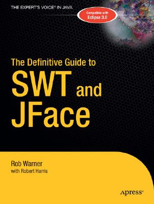 The Definitive Guide to SWT and JFace