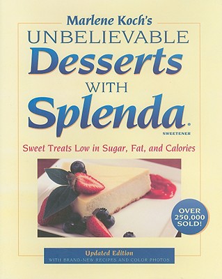Marlene Koch's Unbelievable Desserts with Splenda Sweetener