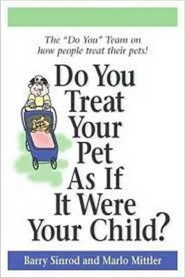 Do You Treat Your Pet as if it were Your Child?