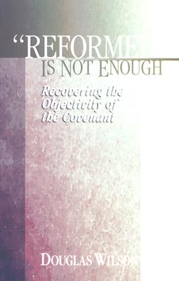 Reformed is Not Enough