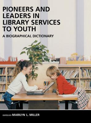 Pioneers and Leaders in Library Services to Youth