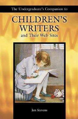 The Undergraduate's Companion to Children's Writers and Their Web Sites