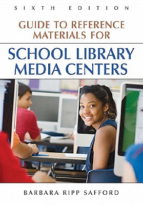 Guide to Reference Materials for School Library Media Centers, 6th Edition