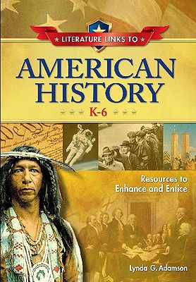 Literature Links to American History, K-6