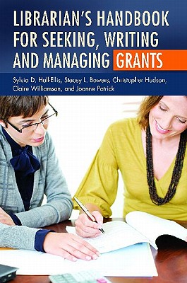 Librarian's Handbook for Seeking, Writing, and Managing Grants