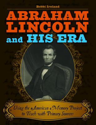 Abraham Lincoln and His Era