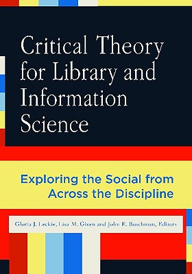 Critical Theory for Library and Information Science