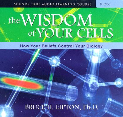 The Wisdom of Your Cells