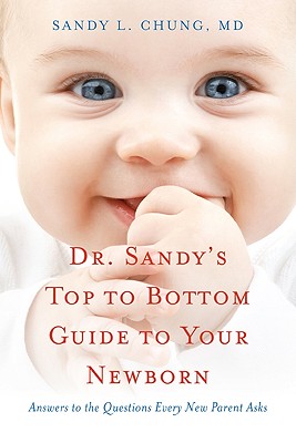 Dr Sandy's Top to Bottom Guide to Your Newborn