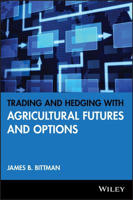 Trading and Hedging with Agricultural Futures and Options