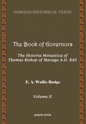 The Book of Governors: The Historia Monastica of Thomas of Marga AD 840 (Vol 2)