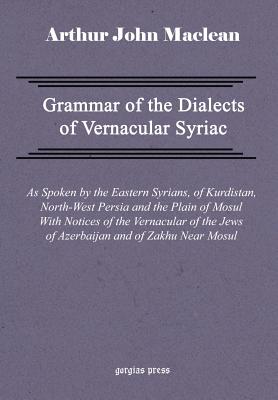 Grammar of the Dialects of Vernacular Syriac