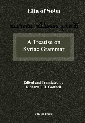 A Treatise on Syriac Grammar by Mar Elia of Soba