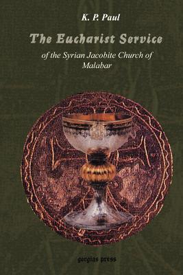 The Eucharist Service of the Syrian Orthodox Church: Meaning and Interpretation