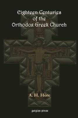 Eighteen Centuries of the Orthodox Greek Church