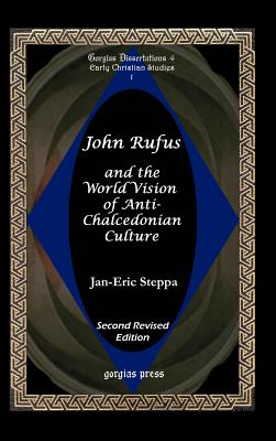 John Rufus and the World Vision of Anti-Chalcedonean Culture