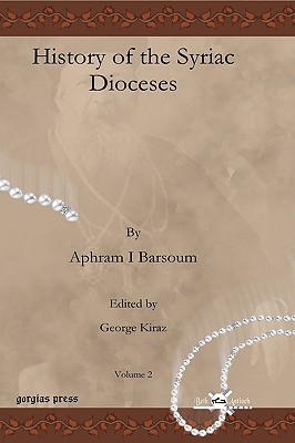 History of the Syriac Dioceses (vol 1)