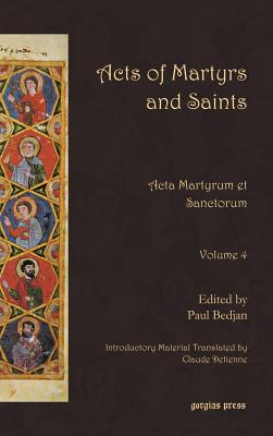 Acts of Martyrs and Saints (Vol 4)