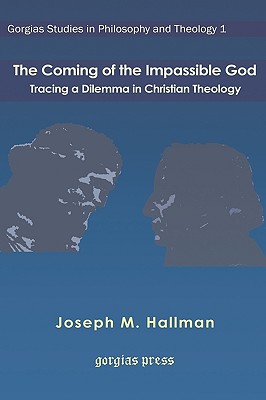 The Coming of the Impassible God: Tracing a Dilemma in Christian Theology