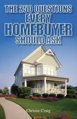 250 Questions Every Homebuyer Should Ask