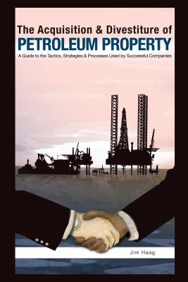 The Acquisition & Divestiture of Petroleum Property