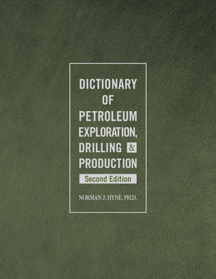 Dictionary of Petroleum Exploration, Drilling & Production