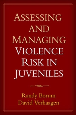 Assessing And Managing Violence Risk in Juveniles