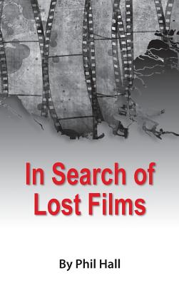 In Search of Lost Films (hardback)