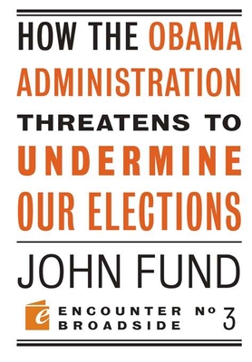 How the Obama Administration Threatens to Undermine Our Elections