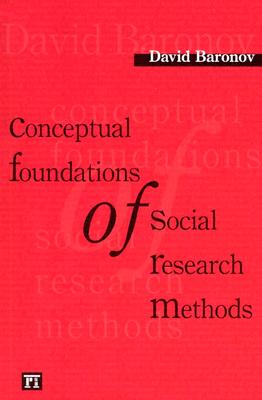 Conceptual Foundations of Social Research Methods