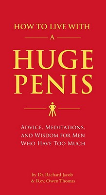 How to Live with a Huge Penis