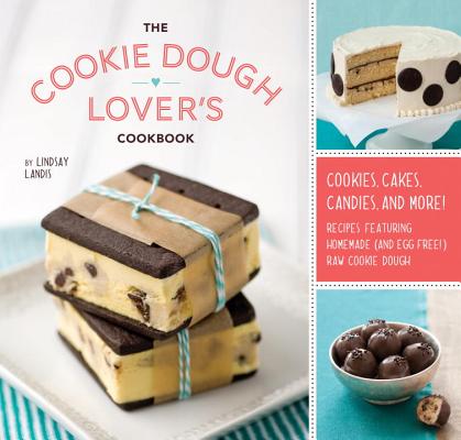 The Cookie Dough Lover's Cookbook