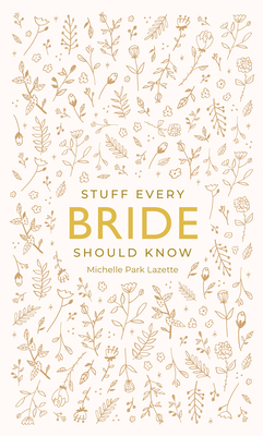 Stuff Every Bride Should Know